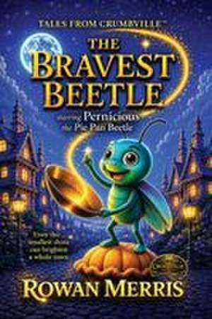 The Bravest Beetle de Rowan Merris