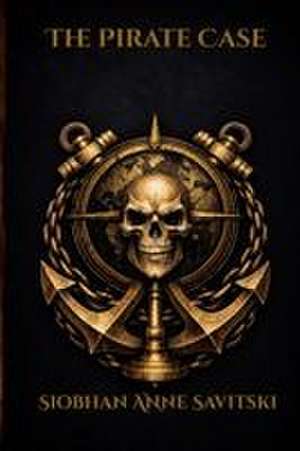 The Pirate Case de Siobhan Anne Savitski