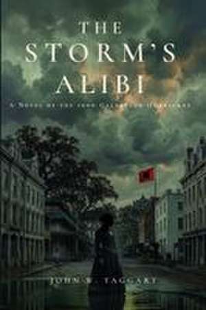 The Storm's Alibi de John W Taggart