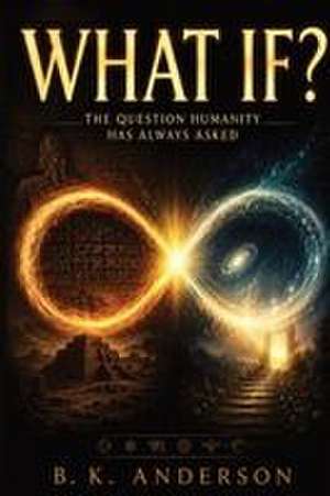 What If? de Brian K Anderson