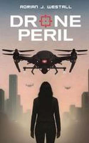 Drone Peril de Adrian J. Westall