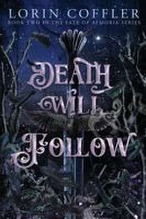 Death Will Follow de Lorin Coffler