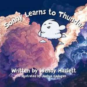 Sonny Learns to Thunder de Wendy Hazlett