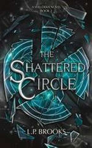 The Shattered Circle de L. P. Brooks