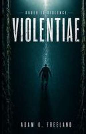 Violentiae de Adam K Freeland