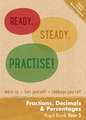 Ready, Steady, Practise! - Year 5 Fractions, Decimals and Percentages Pupil Book