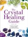 The Crystal Healing Guide