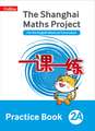 Shanghai Maths - The Shanghai Maths Project Practice Book 2a