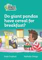 Do Giant Pandas Have Cereal for Breakfast?: Level 3