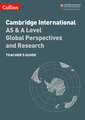 Cambridge International AS & A Level Global Perspectives and Research Teacher’s Guide