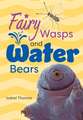 Fairy Wasps and Water Bears