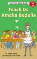 Teach Us, Amelia Bedelia