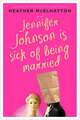 Jennifer Johnson Is Sick of Being Married: A Novel