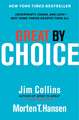 Great by Choice: Wall Street Journal Bestseller. Uncertainty, Chaos, and Luck--Why Some Thrive Despite Them All