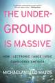 The Underground Is Massive