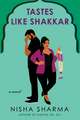 Tastes Like Shakkar: A Novel