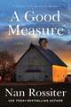 A Good Measure: A Novel