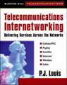 Telecommunications Internetworking: Delivering Services Across the Networks