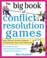 The Big Book of Conflict Resolution Games: Quick, Effective Activities to Improve Communication, Trust and Collaboration