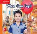 World of Wonders Reader # 13 What Can Pop?