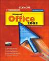 Glencoe Microsoft Office 2003: Real World Applications, Introductory