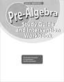 Pre-Algebra: Study Guide and Intervention Workbook