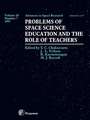 Problems of Space Science Education and the Role of Teachers