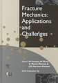 Fracture Mechanics: Applications and Challenges