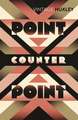 Point Counter Point