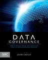 Data Governance: How to Design, Deploy and Sustain an Effective Data Governance Program