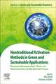 Nontraditional Activation Methods in Green and Sustainable Applications: Microwaves; Ultrasounds; Photo-, Electro- and Mechanochemistry and High Hydrostatic Pressure