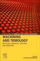 Machining and Tribology: Processes, Surfaces, Coolants, and Modeling