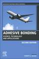 Adhesive Bonding: Science, Technology and Applications