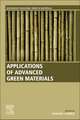 Applications of Advanced Green Materials