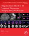 Hyperpolarized Carbon-13 Magnetic Resonance Imaging and Spectroscopy