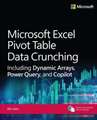 Microsoft Excel Pivot Table Data Crunching Including Dynamic Arrays, Power Query, and Copilot