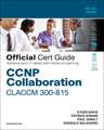 CCNP Collaboration Call Control and Mobility Claccm 300-815 Official Cert Guide