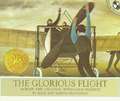 The Glorious Flight: Across the Channel with Louis Bleriot