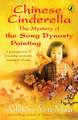 Chinese Cinderella: The Mystery of the Song Dynasty Painting