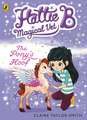 Hattie B, Magical Vet: The Pony's Hoof (Book 5)