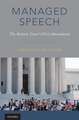 Managed Speech: The Roberts Court's First Amendment