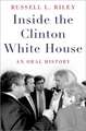 Inside the Clinton White House: An Oral History