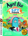 Read with Oxford: Stage 6: Comic Books: Agent Blue, Spy Pigeon