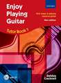 Enjoy Playing Guitar Tutor Book 1 + CD: First steps in playing classical guitar