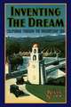 Inventing the Dream: California Through the Progressive Era