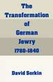 The Transformation of German Jewry, 1780-1840