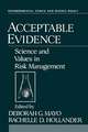 Acceptable Evidence: Science and Values in Risk Management