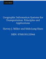 Geographic Information Systems for Transportation: Principles and Applications