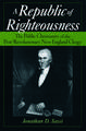 A Republic of Righteousness: The Public Christianity of the Post-Revolutionary New England Clergy