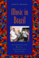 Music in Brazil: Experiencing Music, Expressing Culture